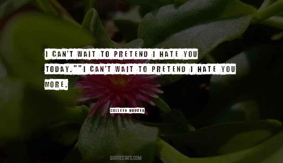 Hate To Wait Quotes #961427