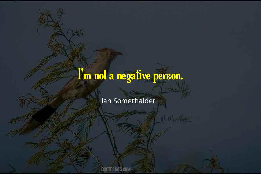 I M Negative Quotes #559441