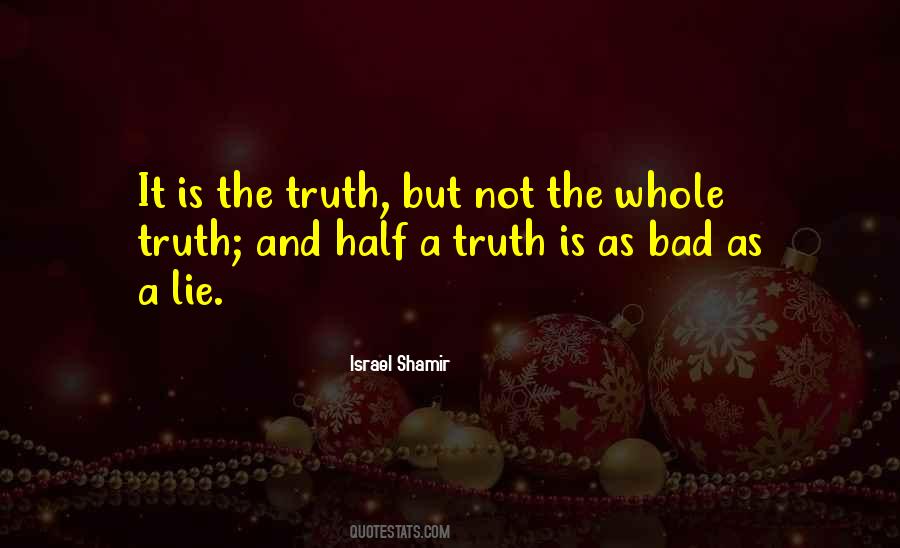 A Half Truth Is A Whole Lie Quotes #1463326