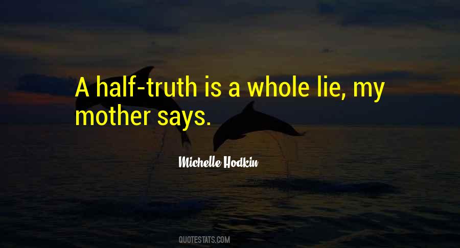 A Half Truth Is A Whole Lie Quotes #607606