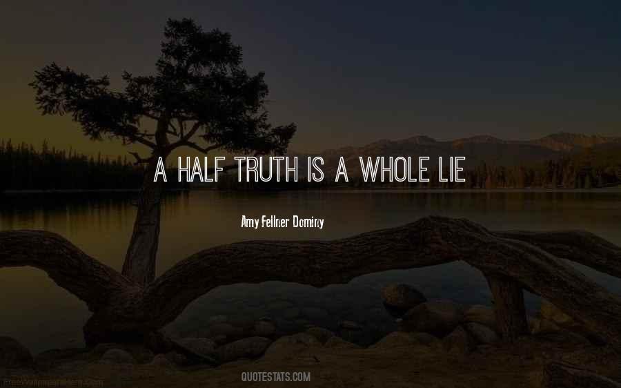 A Half Truth Is A Whole Lie Quotes #670583