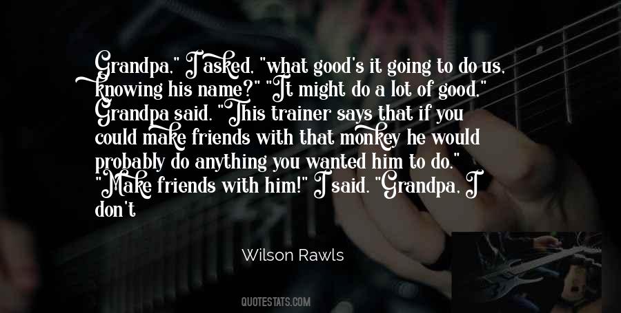 Friends Don't Do That Quotes #1856689