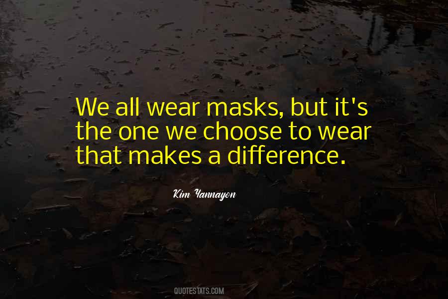 We All Wear Masks Quotes #1192269