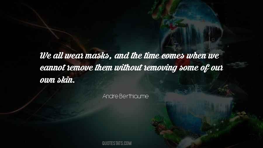 We All Wear Masks Quotes #1370332
