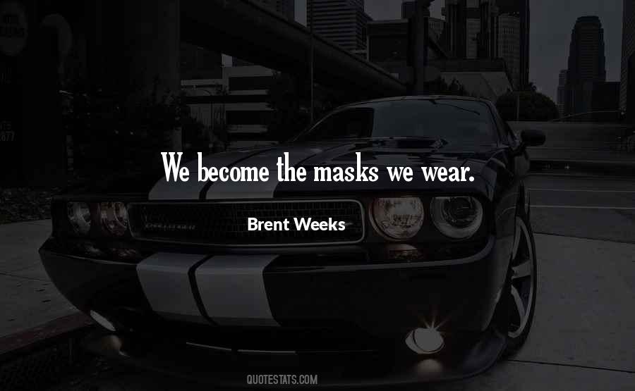 We All Wear Masks Quotes #1843874
