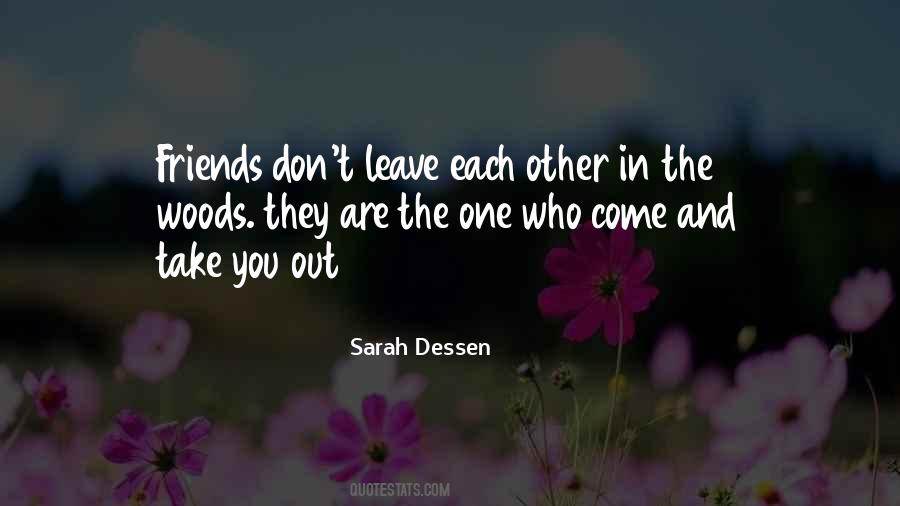 Friends Don't Leave Each Other Quotes #1264779