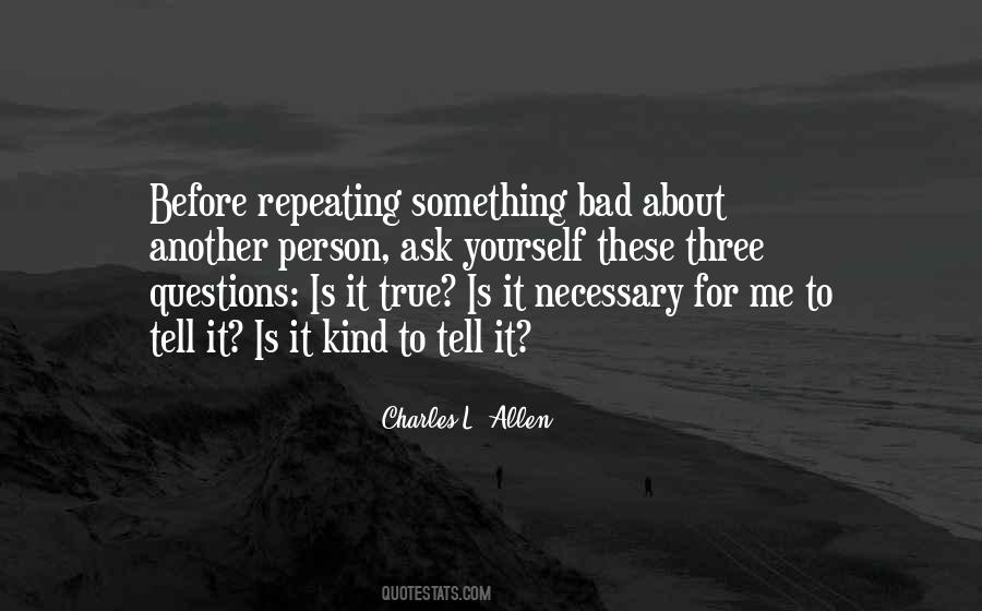 Is It Kind Is It Necessary Quotes #201433
