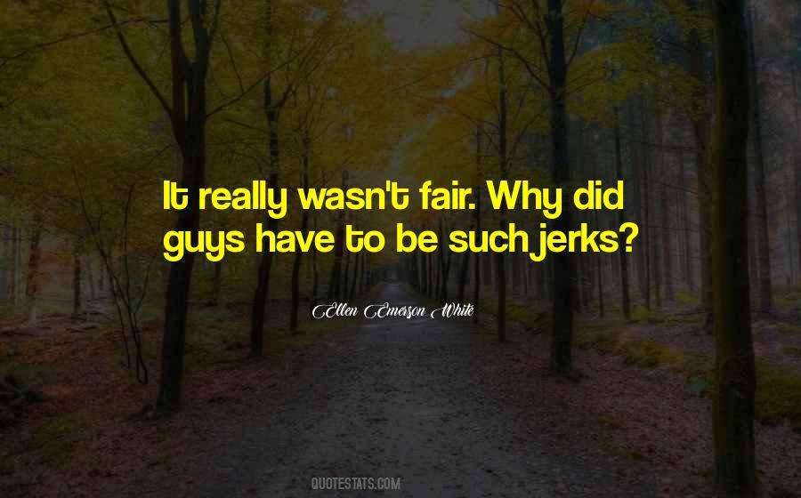 Quotes About Guys Who Are Jerks #496037