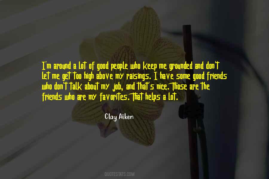 Friends Don't Talk About Friends Quotes #106445