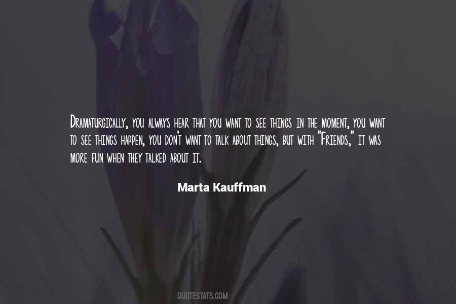 Friends Don't Talk About Friends Quotes #140786