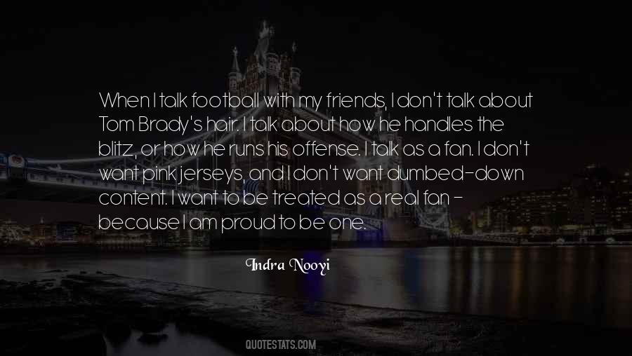 Friends Don't Talk About Friends Quotes #17640