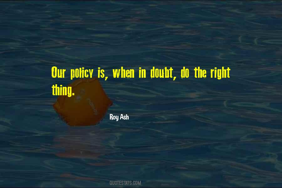 When In Doubt Do The Right Thing Quotes #572192