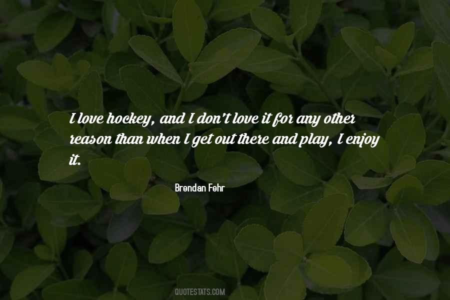 Hockey Love Quotes #1462285