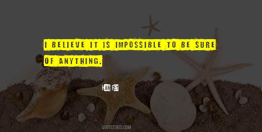 Nothing Is Impossible If You Believe In Yourself Quotes #618462