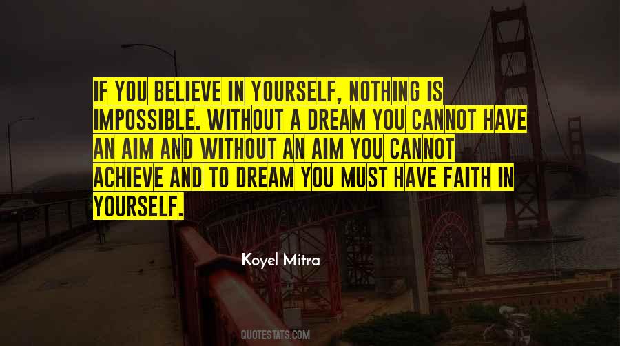Nothing Is Impossible If You Believe In Yourself Quotes #951010