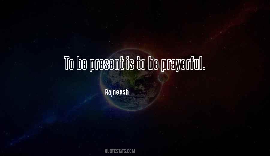 Be Prayerful Quotes #1314873