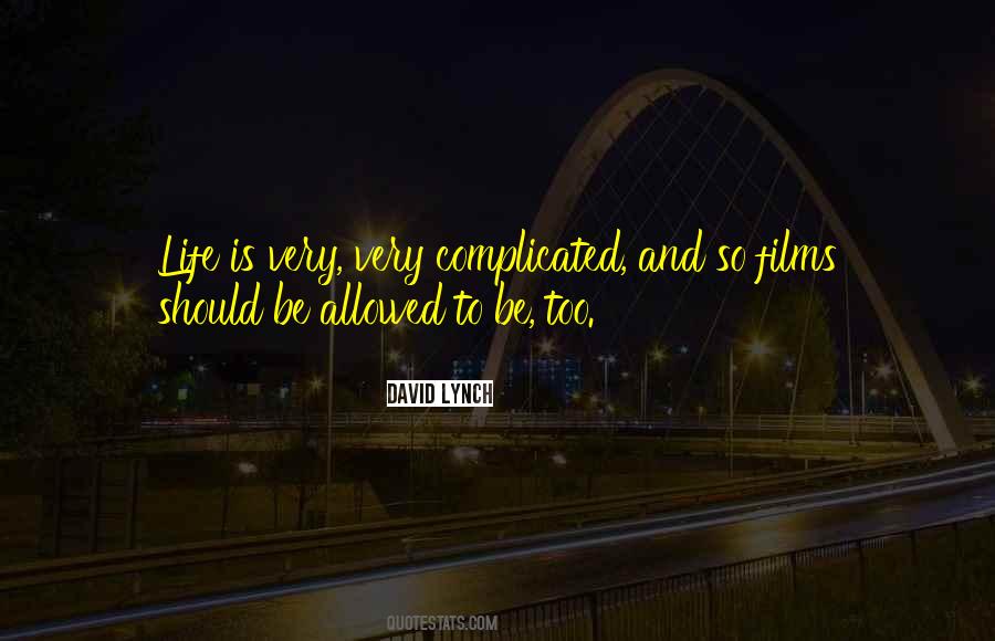 Life So Complicated Quotes #1066546