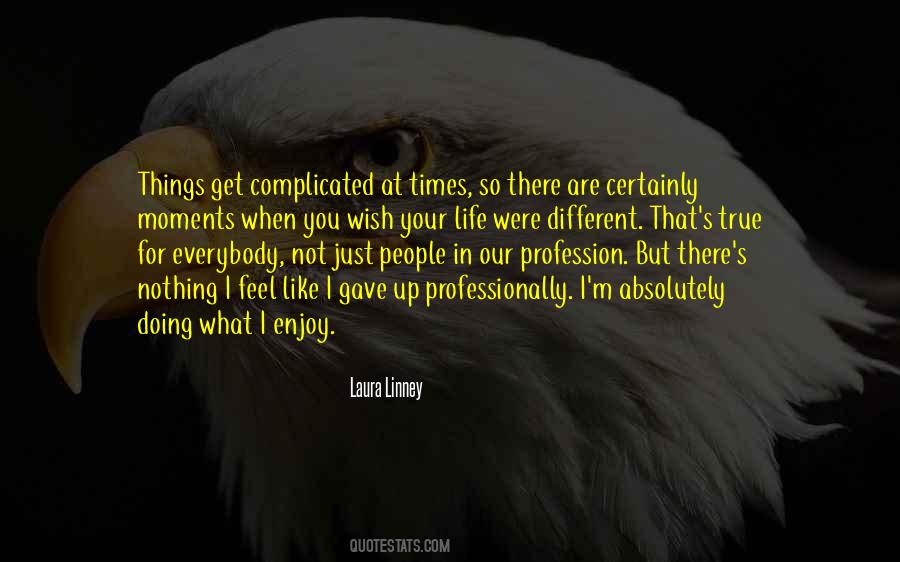 Life So Complicated Quotes #1215194