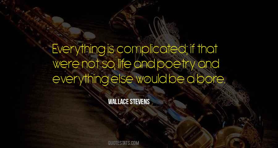 Life So Complicated Quotes #498592