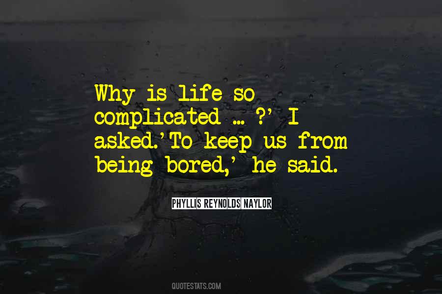 Life So Complicated Quotes #667598