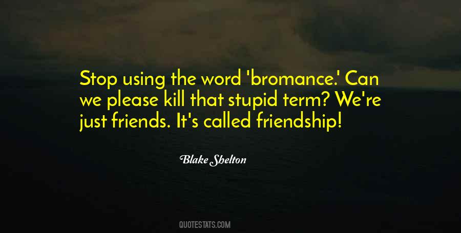 Bromance Friendship Quotes #1267089
