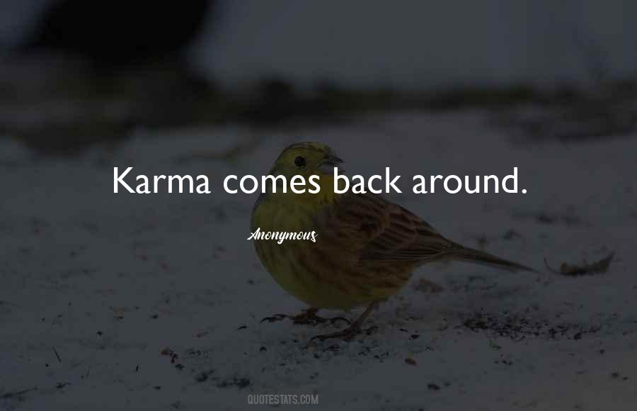 Karma Comes Back Around Quotes #1556031