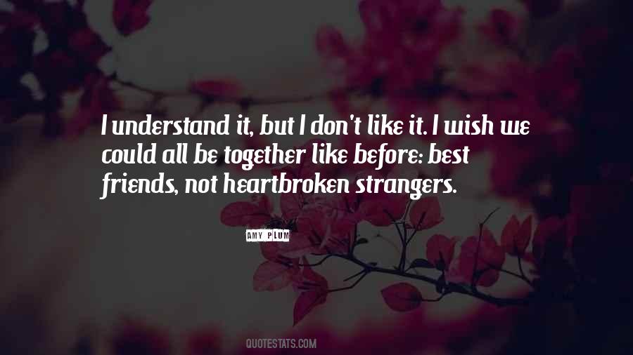 Friends Heartbreak Quotes #1609839