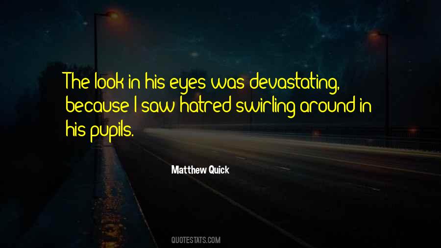Hatred In His Eyes Quotes #812431