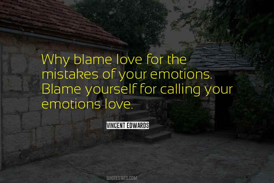 Blame Love Quotes #1539439