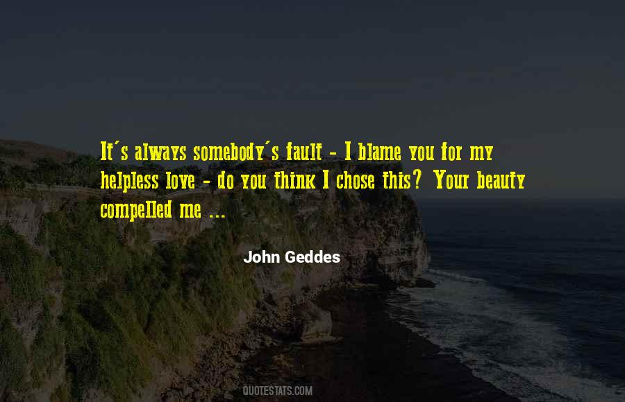 Blame Love Quotes #373623