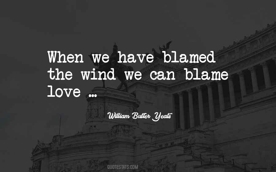 Blame Love Quotes #373964