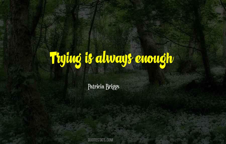 Trying Is Quotes #31845