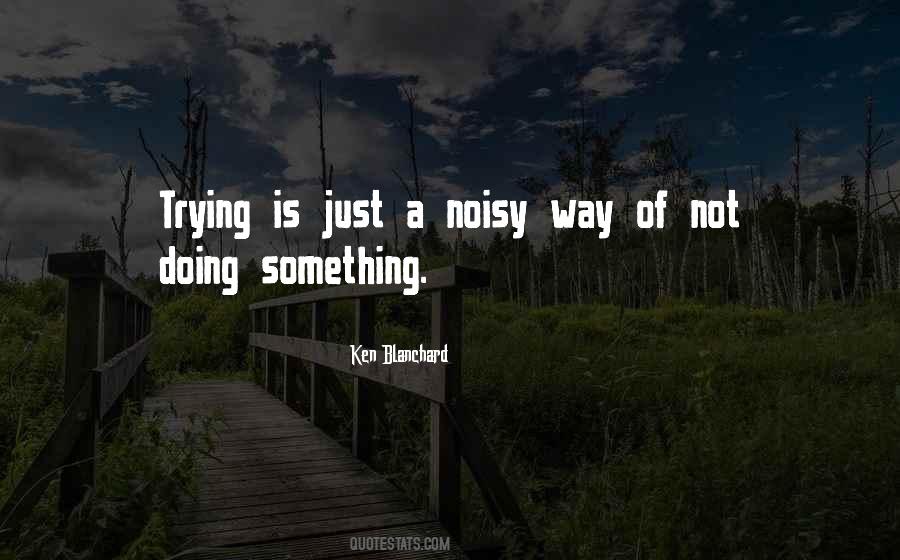 Trying Is Quotes #590868