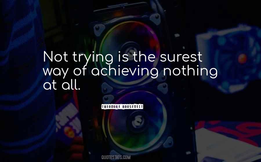 Trying Is Quotes #813762