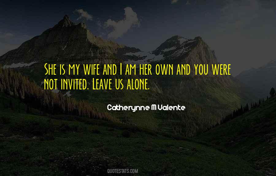 Wife Alone Quotes #915732