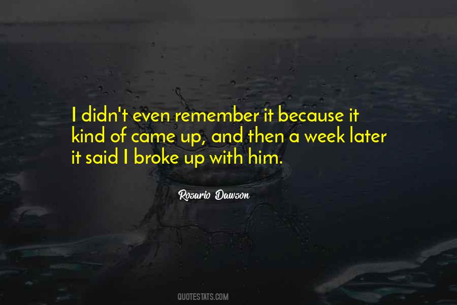 I Broke Up With Him Quotes #143186
