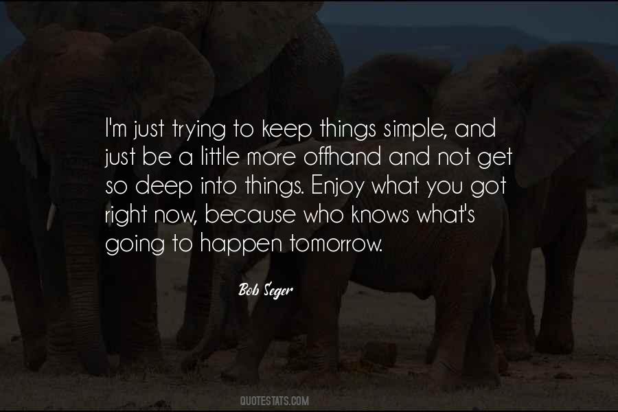 Deep And Simple Quotes #1043719