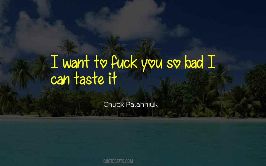 I Want To Taste Quotes #1589865