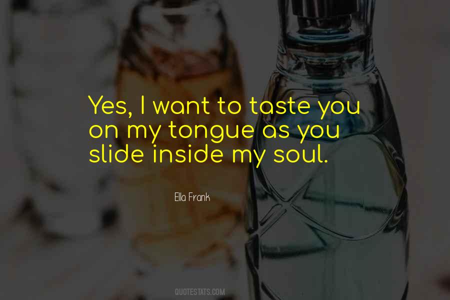 I Want To Taste Quotes #304563