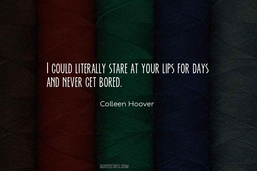 Never Get Bored Quotes #1049568