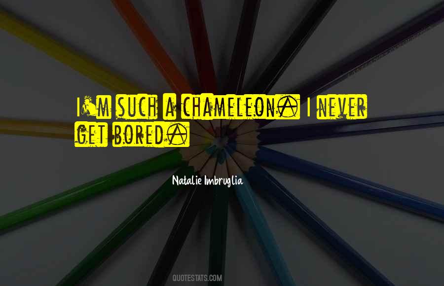 Never Get Bored Quotes #1487261