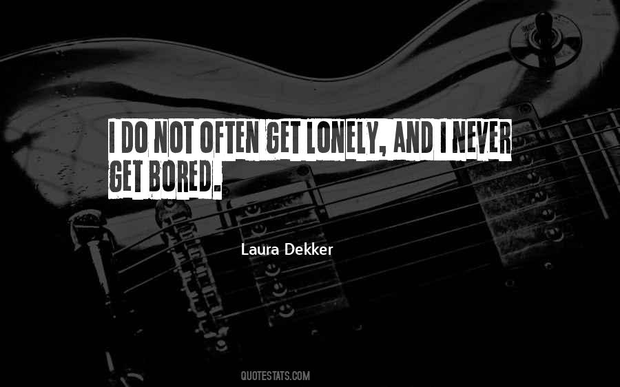 Never Get Bored Quotes #1869060
