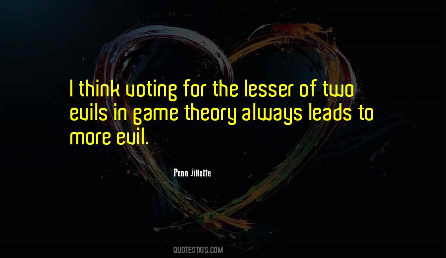 The Lesser Of Two Evils Quotes #1096372