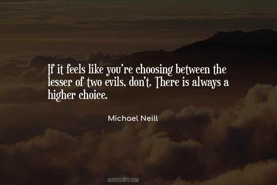 The Lesser Of Two Evils Quotes #459847