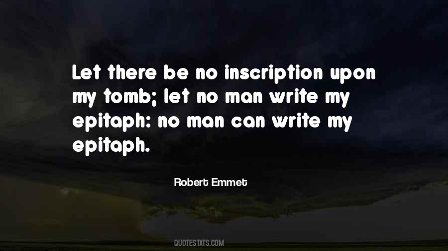 Let No Man Write My Epitaph Quotes #1061321