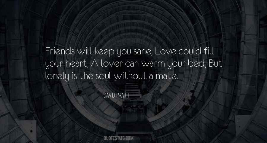 Friends Keep You Sane Quotes #1675586