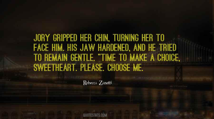 We Must All Face The Choice Quotes #1870232