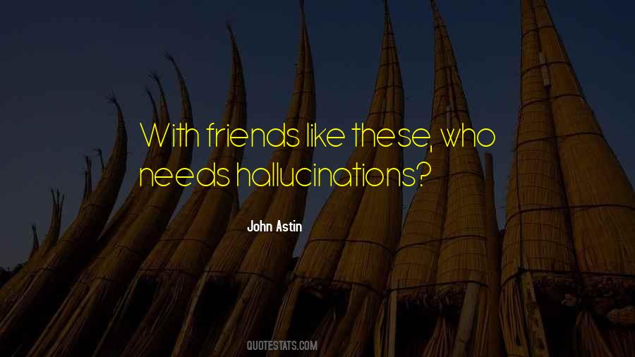 Friends Like These Quotes #665552