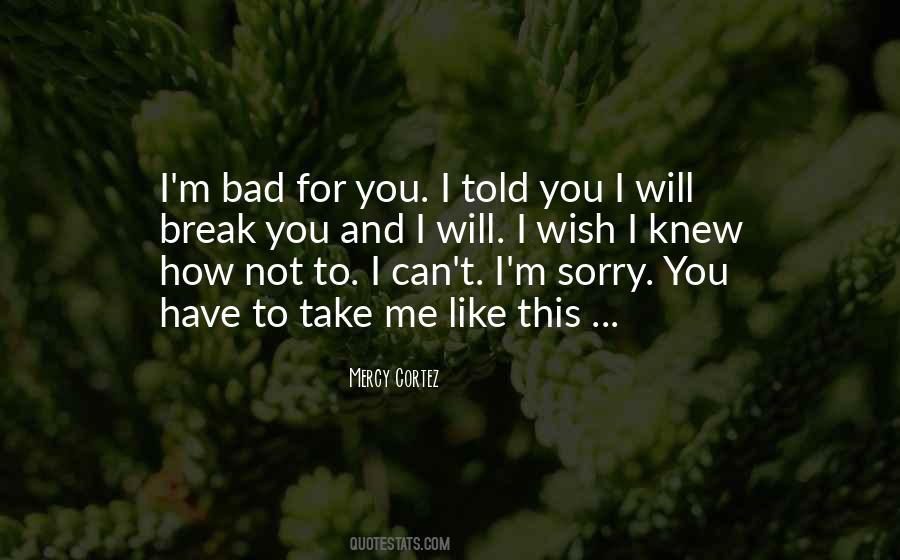 Sorry And I Love You Quotes #1440436