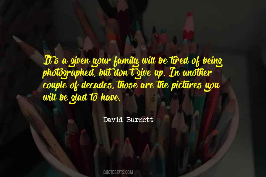 Tired Of Giving Quotes #1211434